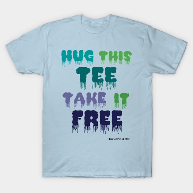 Tee For Free T-Shirt by amanbeing